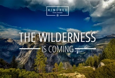 Wilderness is coming
